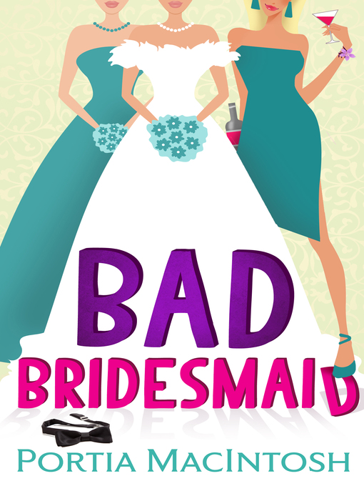 Title details for Bad Bridesmaid by Portia MacIntosh - Available